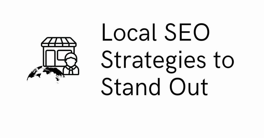 the best Local SEO Strategies for small businesses